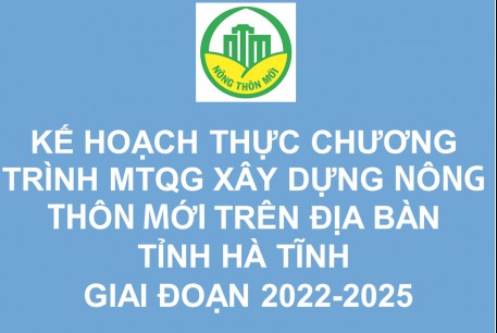 Kế hoạch thực Chương trình MTQG xây dựng NTM trên địa bàn tỉnh Hà Tĩnh giai đoạn 2022-2025