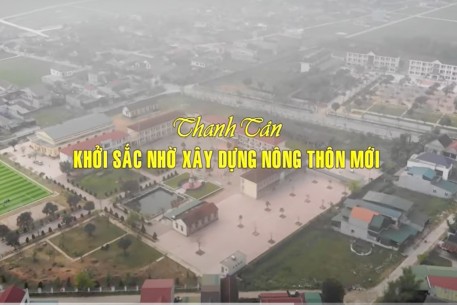 Thanh Tân - Khởi sắc nhờ xây dựng nông thôn mới