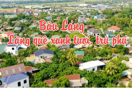 Bàu Láng Làng quê xanh tươi, trù phú